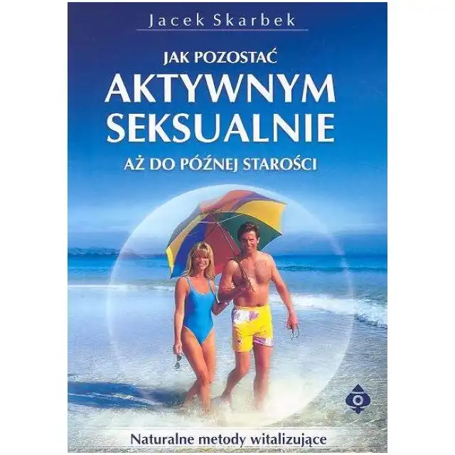 Jak pozostać aktywnym seksualnie aż do późnej starości -  Jacek Skarbek