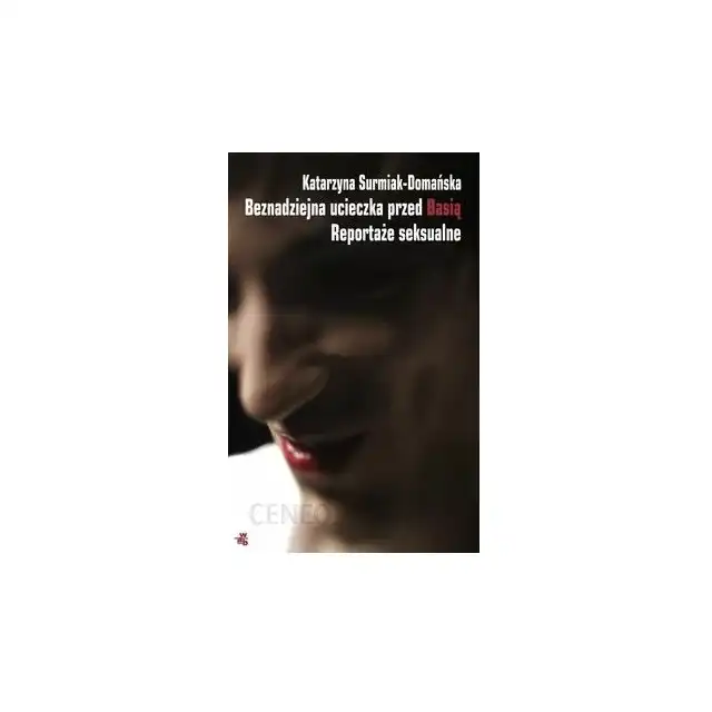 Beznadziejna ucieczka przed Basią -  Katarzyna Surmiak-Domańska