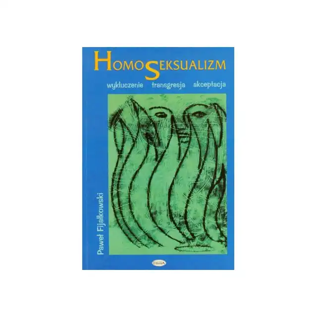 Homoseksualizm. Wykluczenie – transgresja – akceptacja - Paweł Fijałkowski 