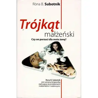 Trójkąt małżeński: czy on porzuci dla mnie żonę? - Rona B. Subotnik