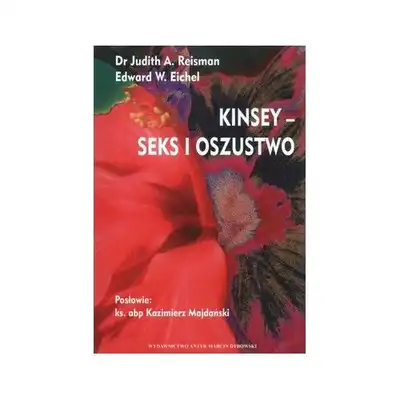 Kinsey - seks i oszustwo - Judith Reisman, Edward W. Eichel