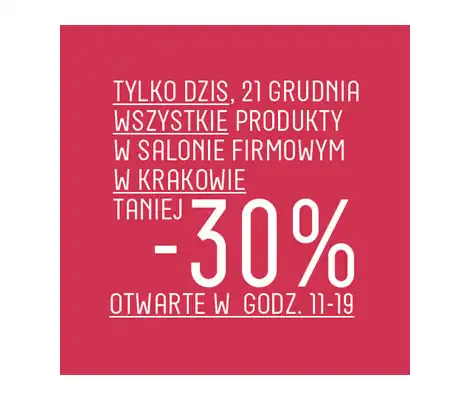 Salon firmowy Kraków, Niedziela 21 Grudnia, Wszystko -30%. Mega okazja!!!