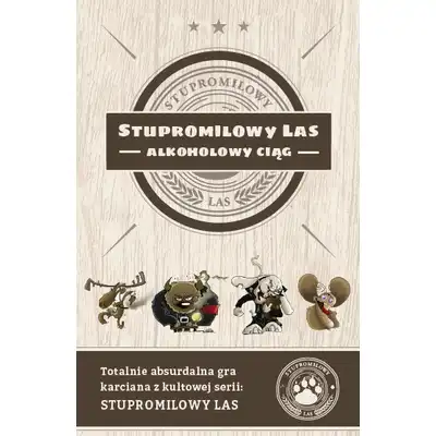 Gry-Stupromilowy Las -Alkoholowy Ciąg