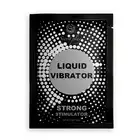 Secret Play - Strong Liquid Vibrator 2ml. Saszetka płynnego wibratora. Żel intymny wywołujący silny efekt mrowienia i fale wibracji