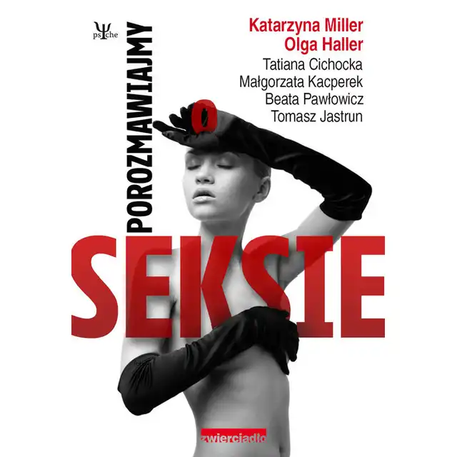 Porozmawiajmy o seksie - Katarzyna Miller, Olga Haller, Beata Pawłowicz, Tomasz Jasturn, Małgorzata Kacperek