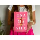 Ona ma siłe. Przełowy poradnik o seksualności kobiet. - Emily Nagoski.