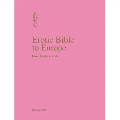 Erika Lust - La Biblia Eroica de Europa. Biblia erotyczna w języku francuskim.