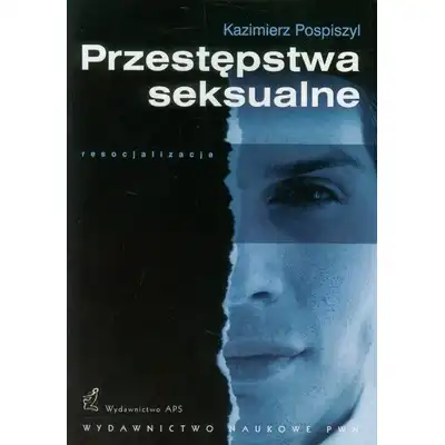 Przestępstwa seksualne: resocjalizacja - Kazimierz Pospiszyl