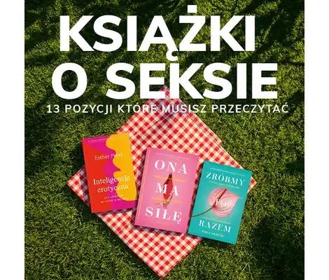 Najlepsze książki o seksie – 13 tytułów, które warto przeczytać!
